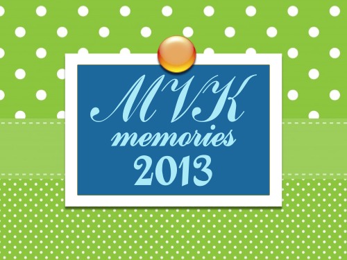 MVK Memories 2013